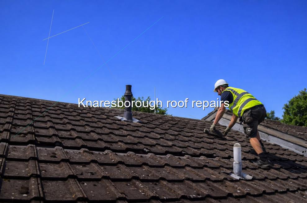Knaresborough roof repairs